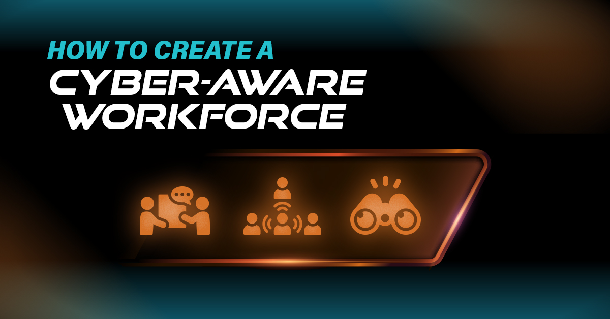 Cyber Aware workforce