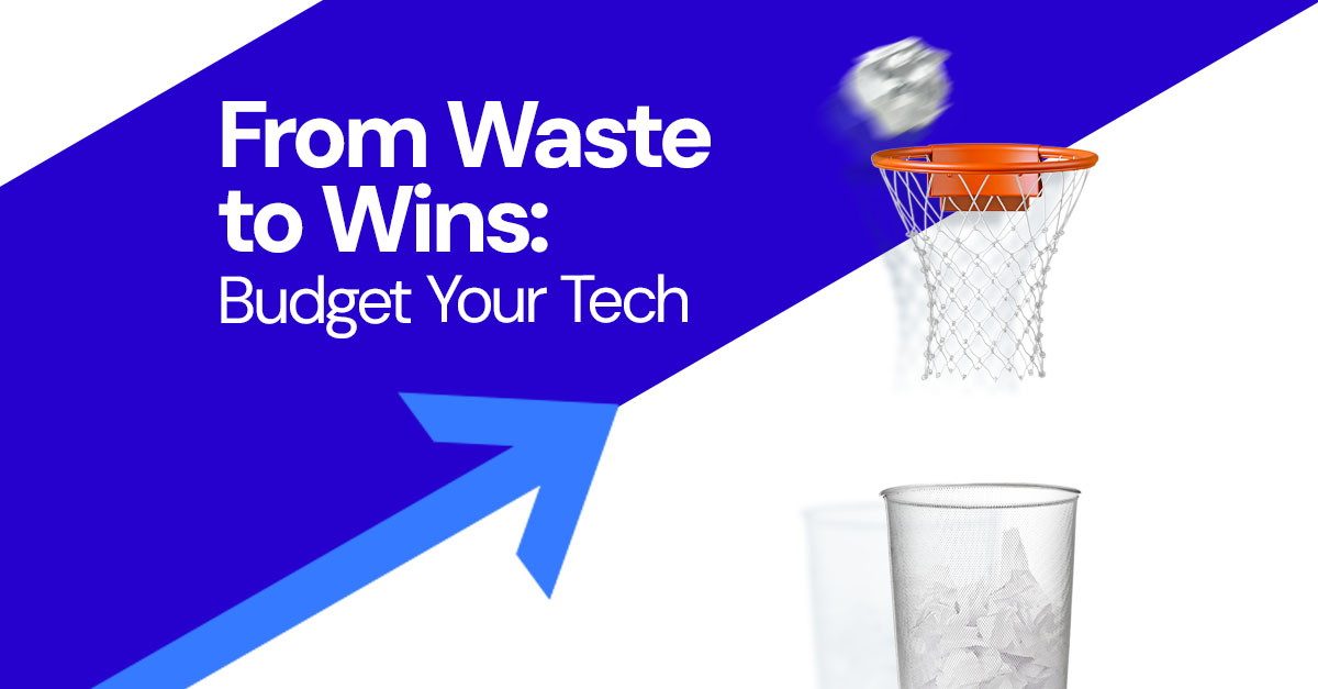 From Waste to Wins: Budget Your Tech (Live Event)
