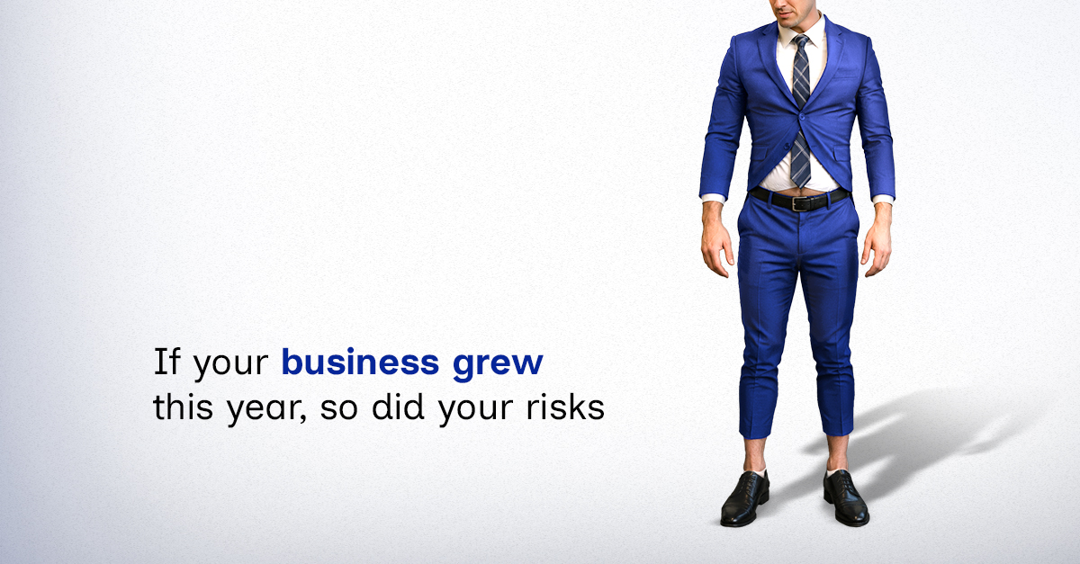 If your business grew this year, so did your risks [Blog 2]