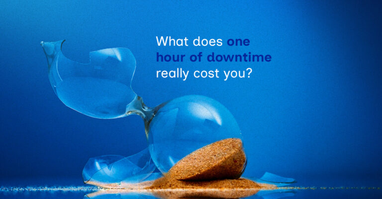What does one hour of downtime really cost you? [Blog 1]