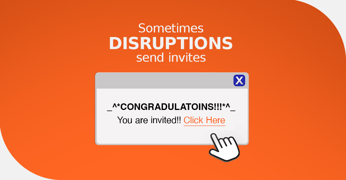 Sometimes disruptions send invites (Blog 2)